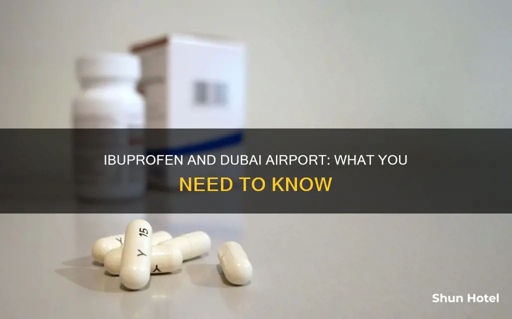 can i take ibuprofen through dubai airport