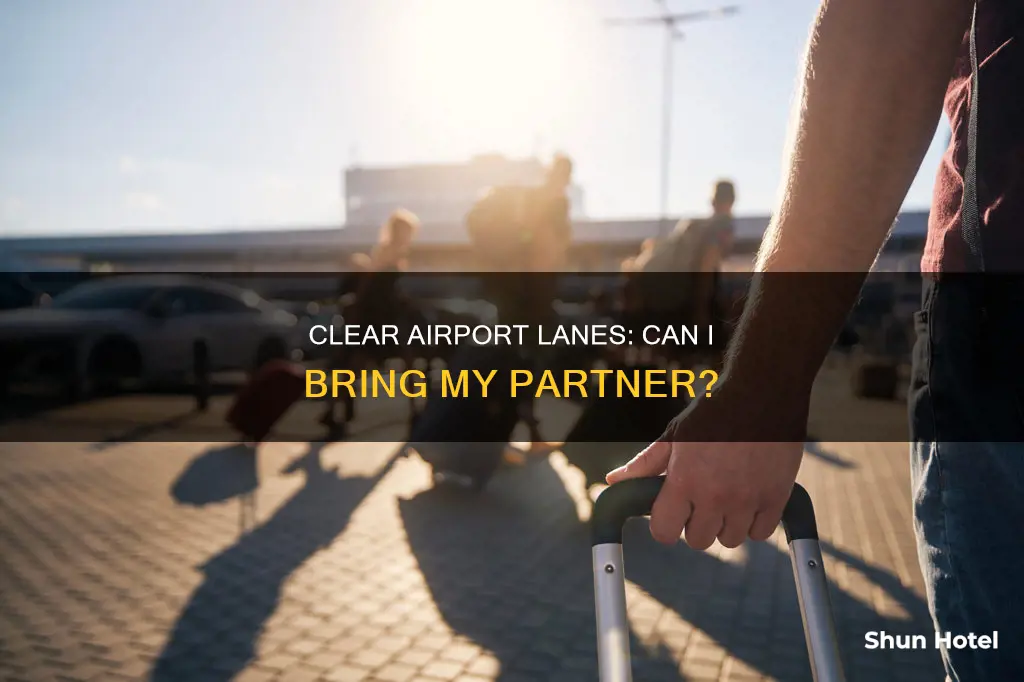can i take my girlfriend through clear at the airport