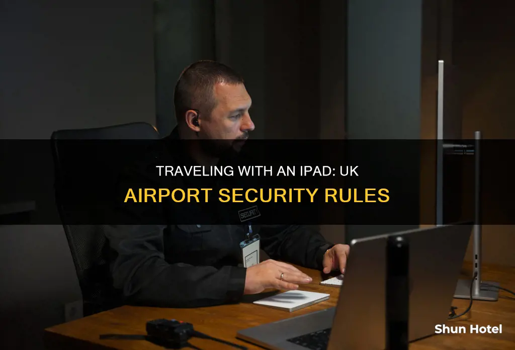 can i take my ipad through airport security uk