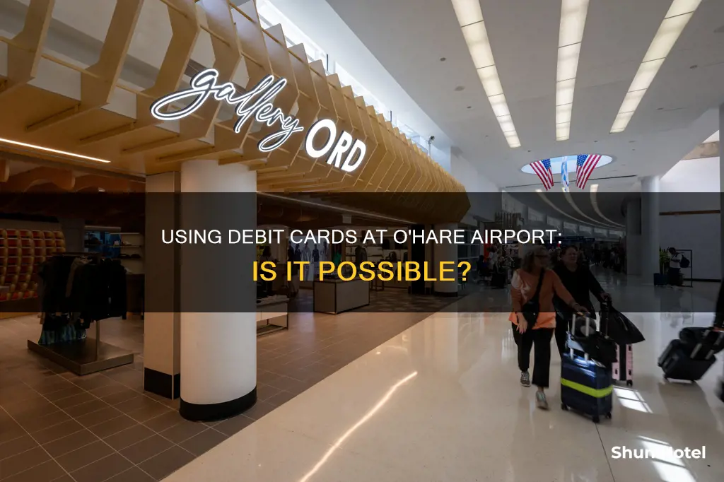 can i use a debit card in ohare airport