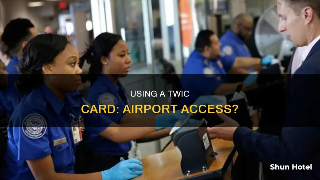 can i use a twic card at the airport