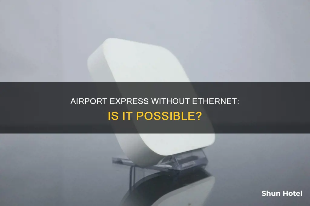 can i use airport express without ethernet cable