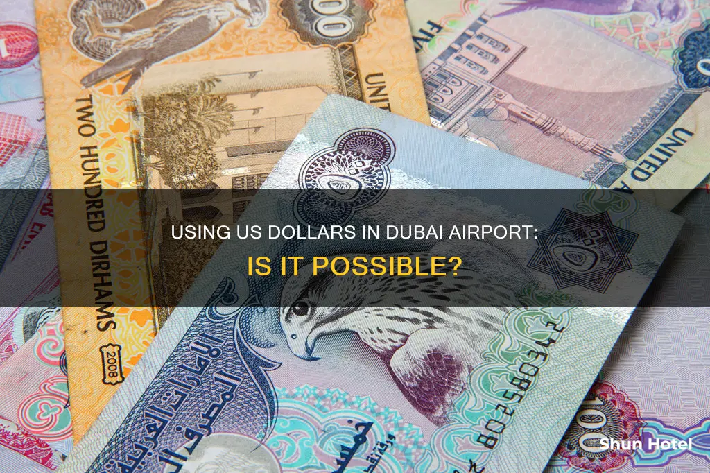 can i use american dollars in dubai airport