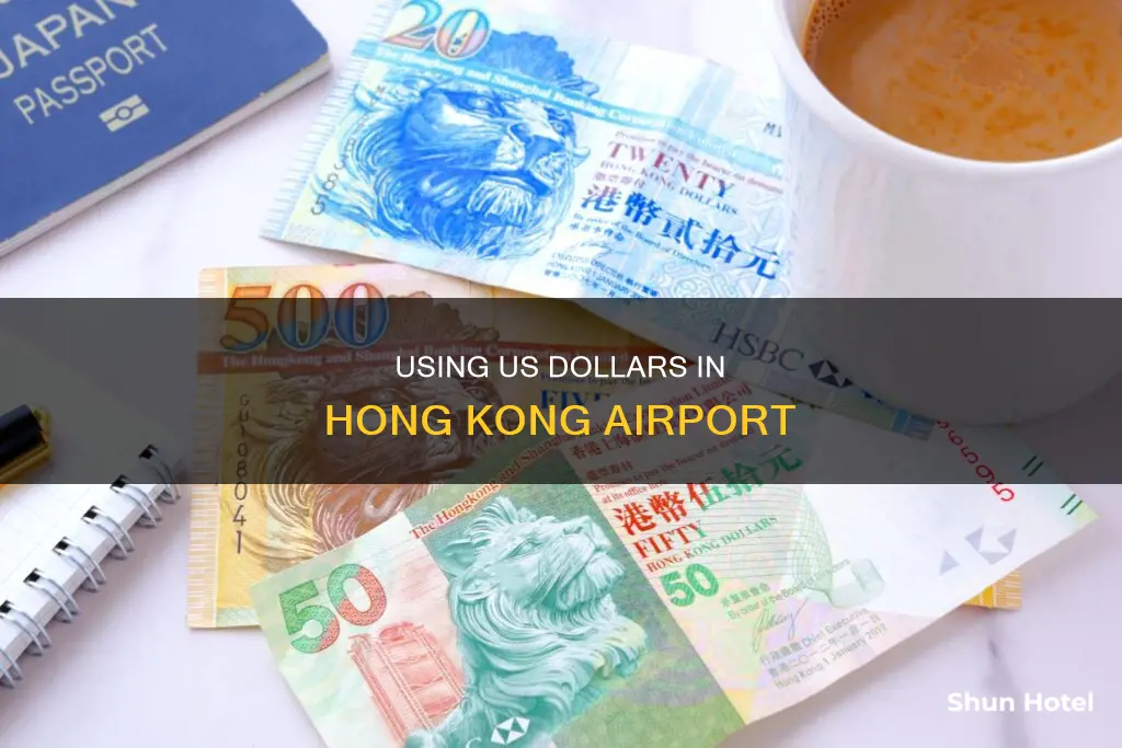 can i use american money in hong kong airport