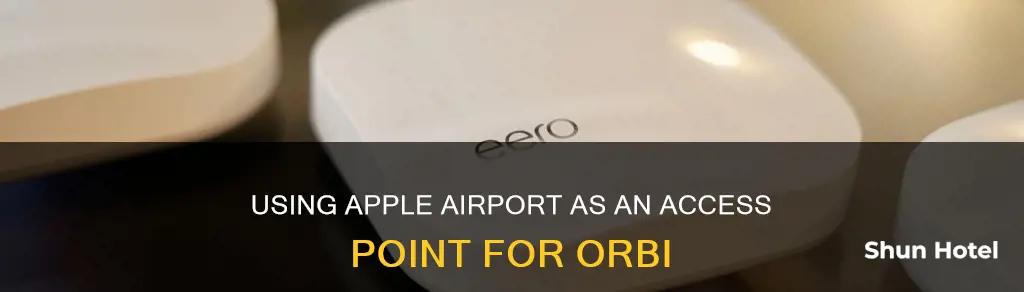 can i use apple airport as access point orbi