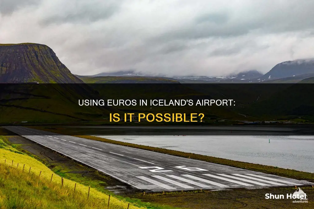 can i use euros in iceland airport