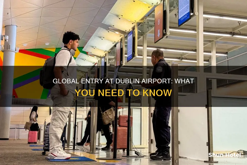 can i use global entry at dublin airport