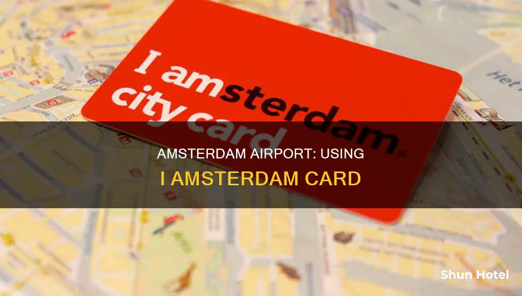 can i use i amsterdam card from airport