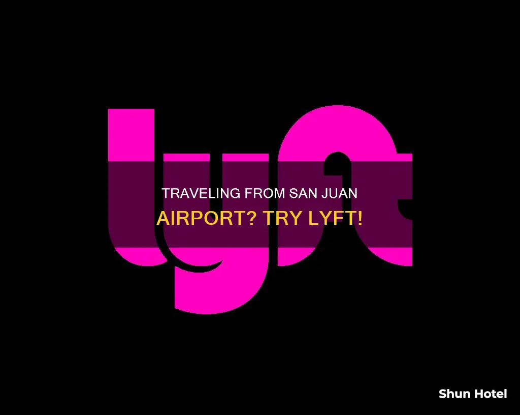 can i use lyft from san juan airport