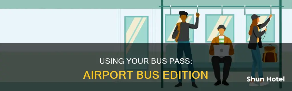 can i use my bus pass on the airport bus
