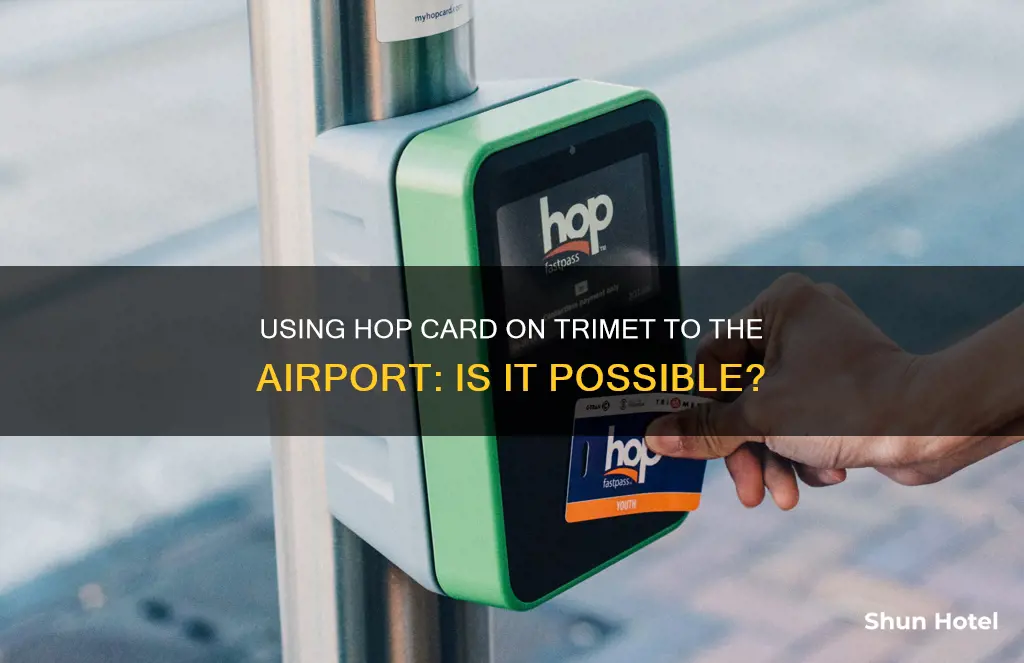 can i use my hop card on trimet to airport