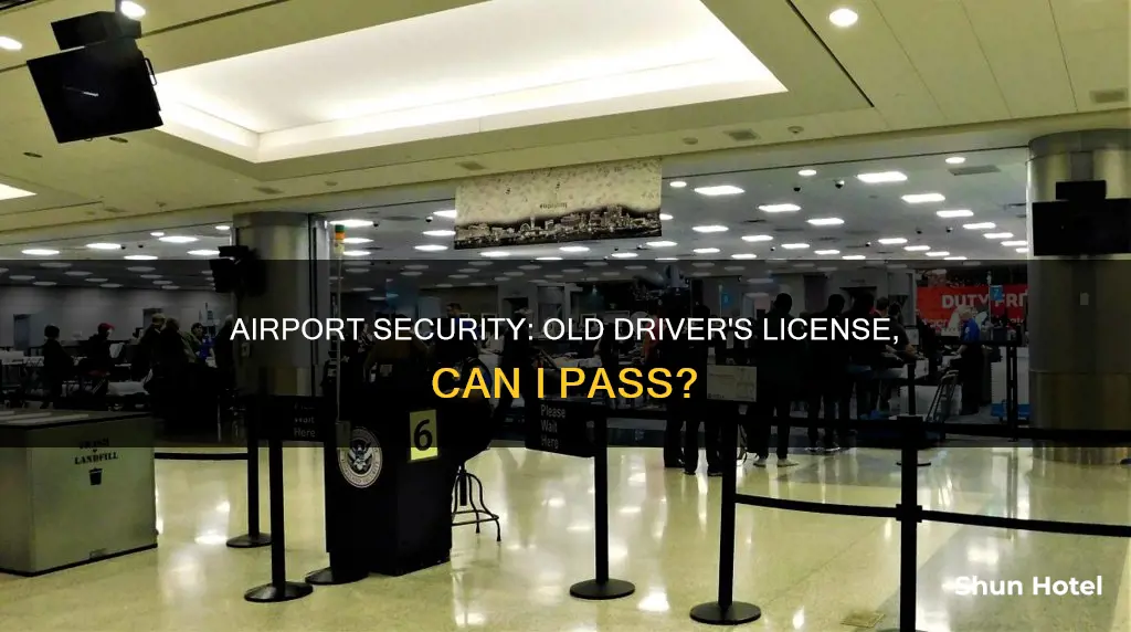 can i use my old drivers licence at airport