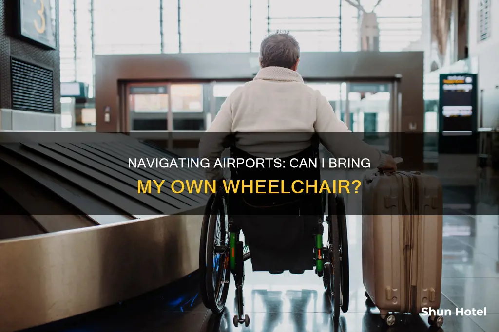 can i use my own wheelchair at the airport