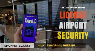 Using Oregon Driver's License for Airport Security: Is It Possible?