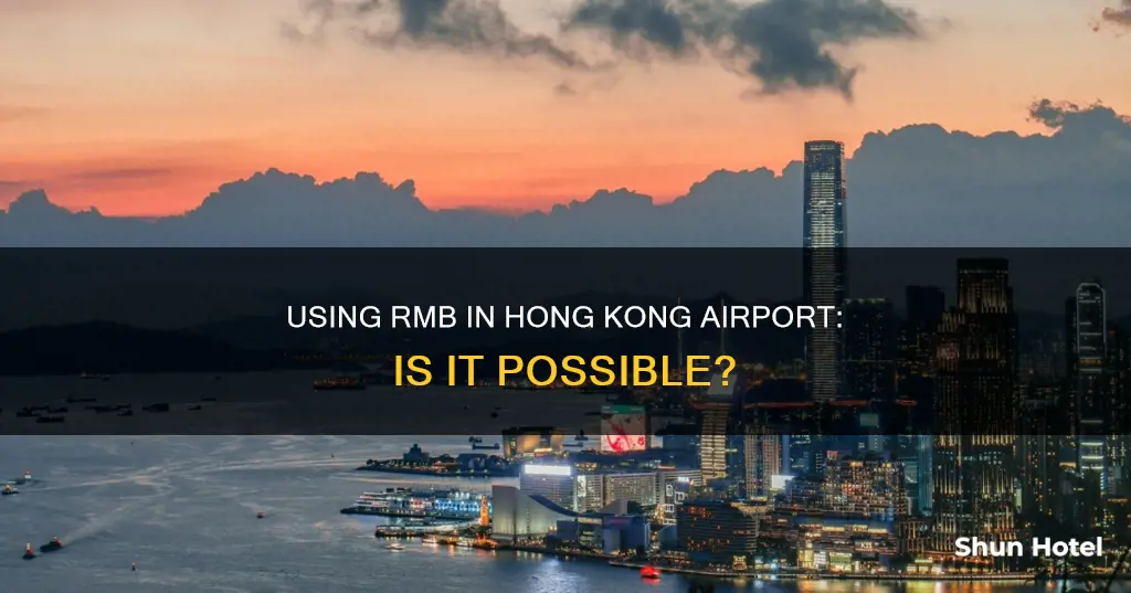 can i use rmb in hong kong airport