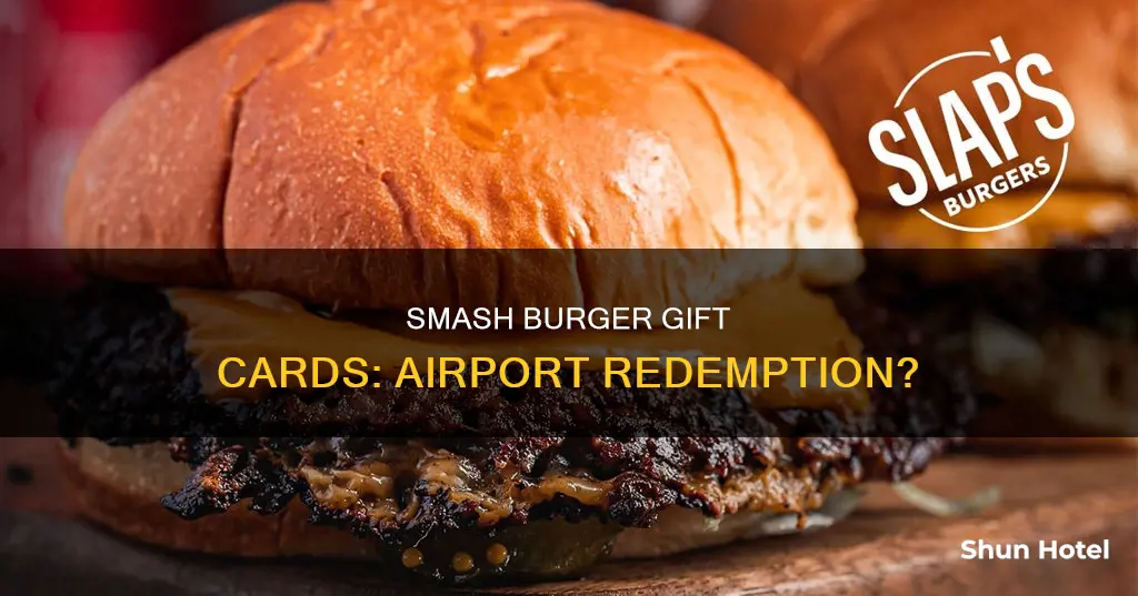 can i use smash burger gift card at airport