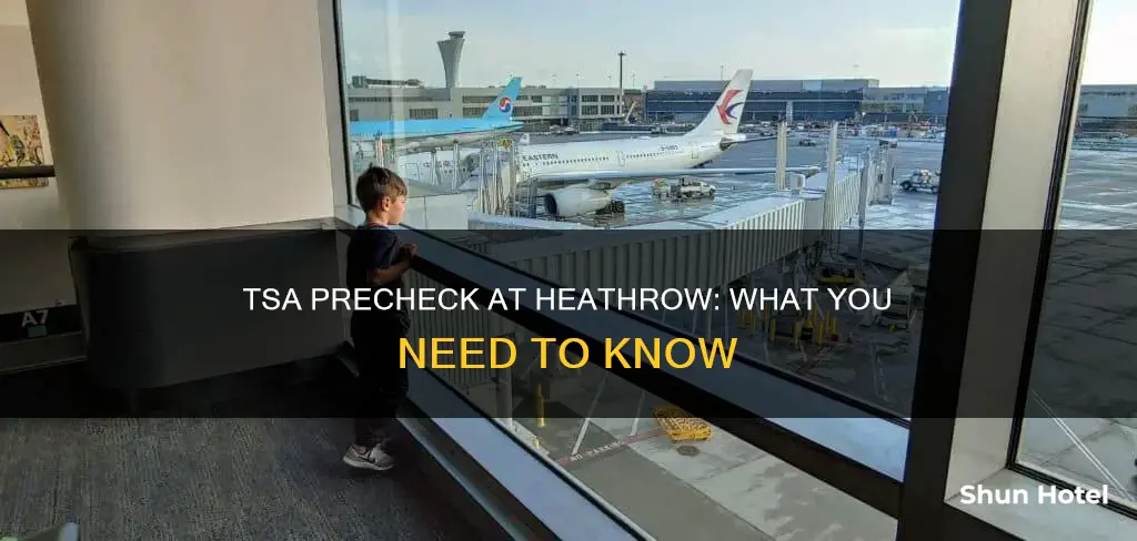 can i use tsa precheck at heathrow airport
