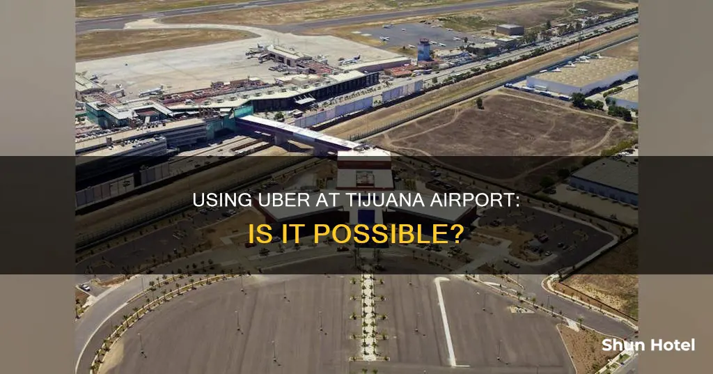can i use uber in tijuana airport