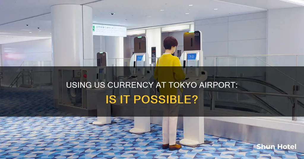 can i use us currency at tokyo airport