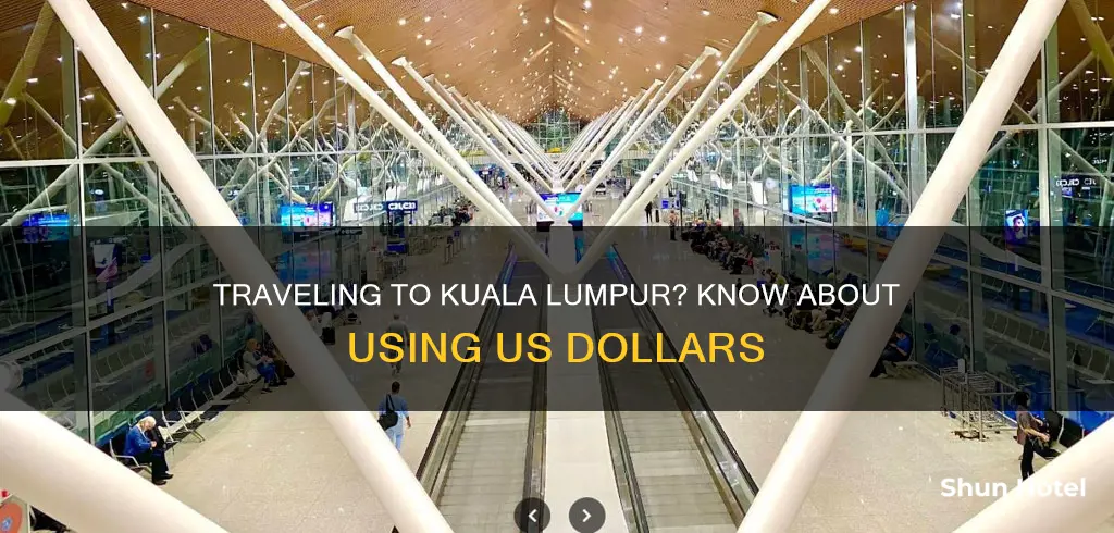 can i use us dollars at kuala lumpur airport