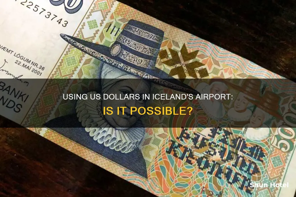 can i use us dollars in iceland airport