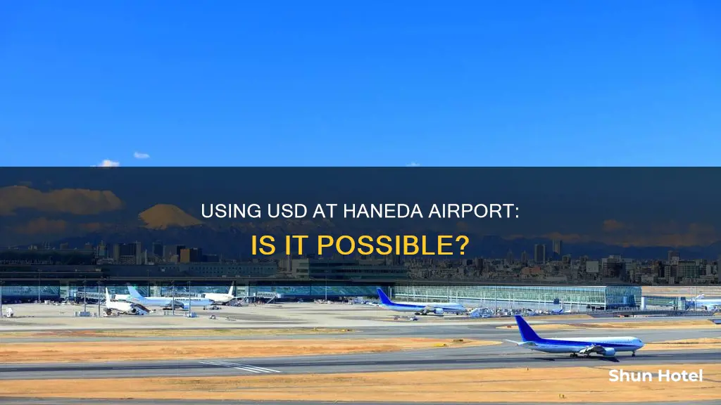 can i use usd in haneda airport