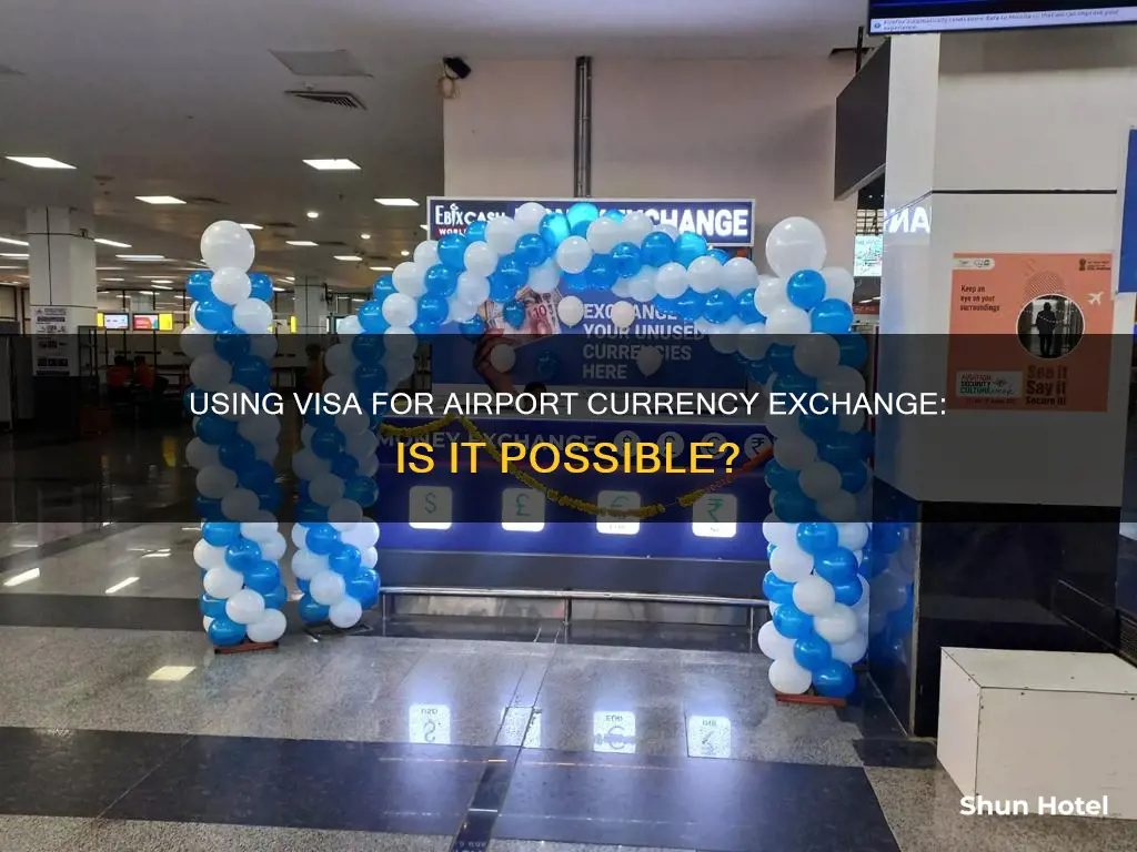 can i use visa at airport money exchange