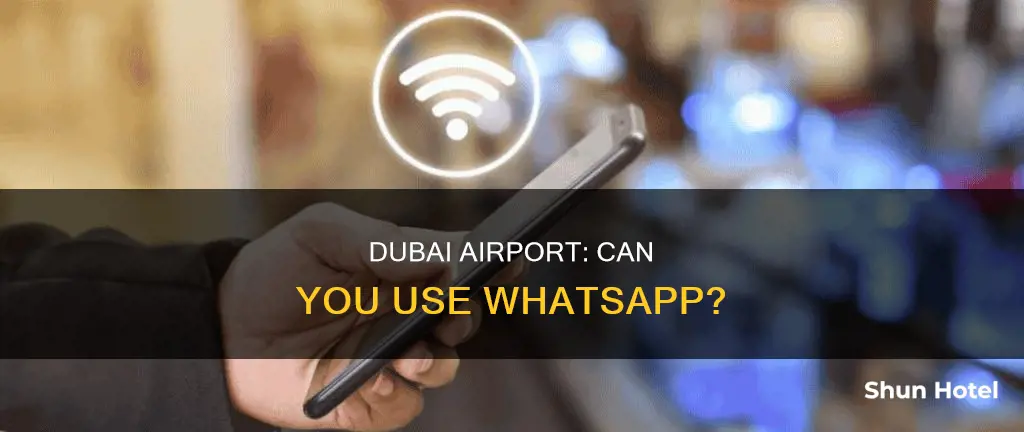 can i use whatsapp in dubai airport