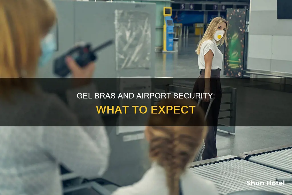 can i wear a gel bra through airport security