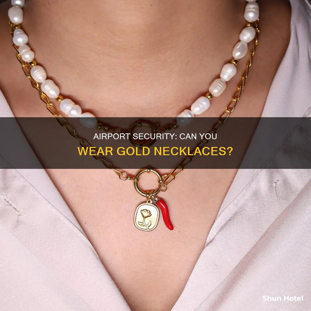 can i wear a gold necklace through airport security