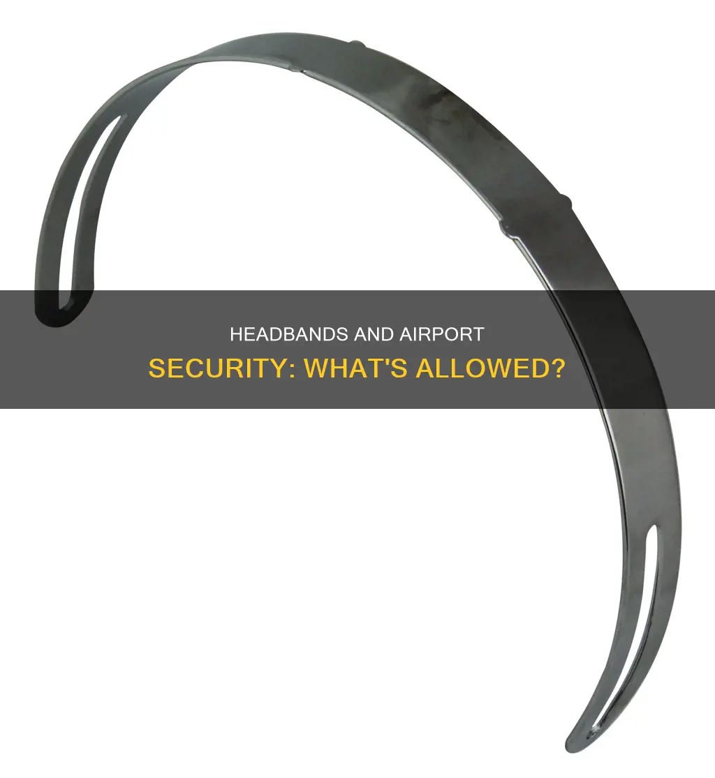 can i wear a headband through airport security