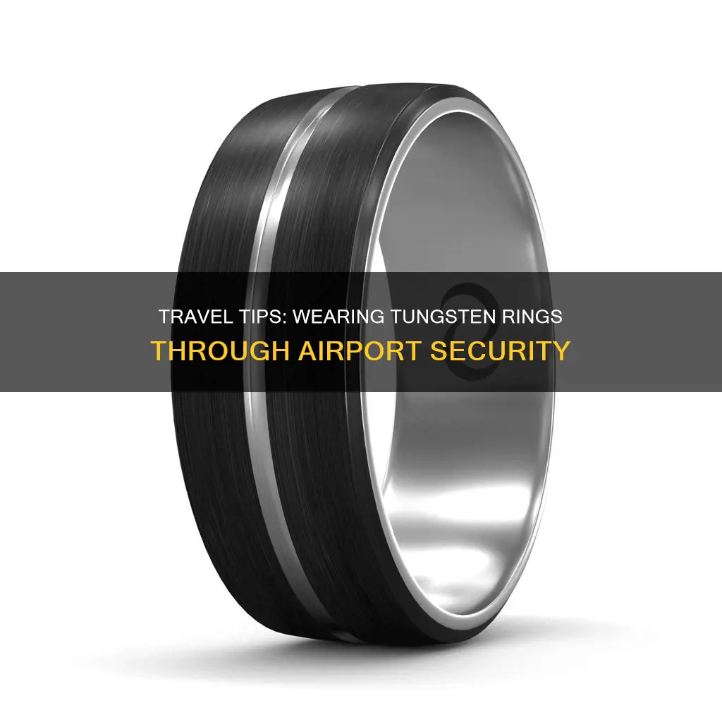 can i wear a tungsten ring through airport security