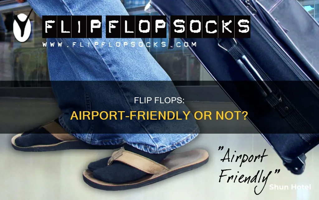 can i wear flip flops at the airport
