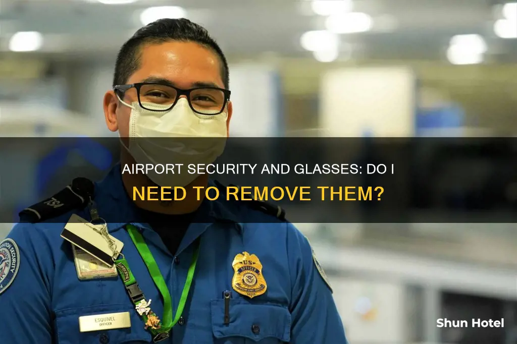 can i wear glasses through airport security