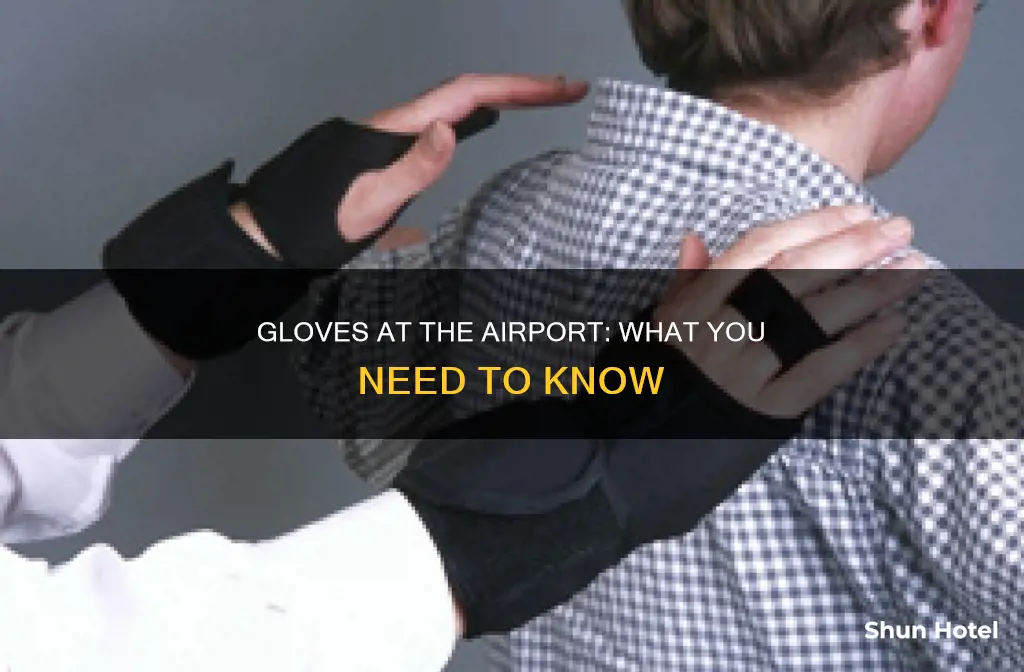 can i wear gloves at the airport