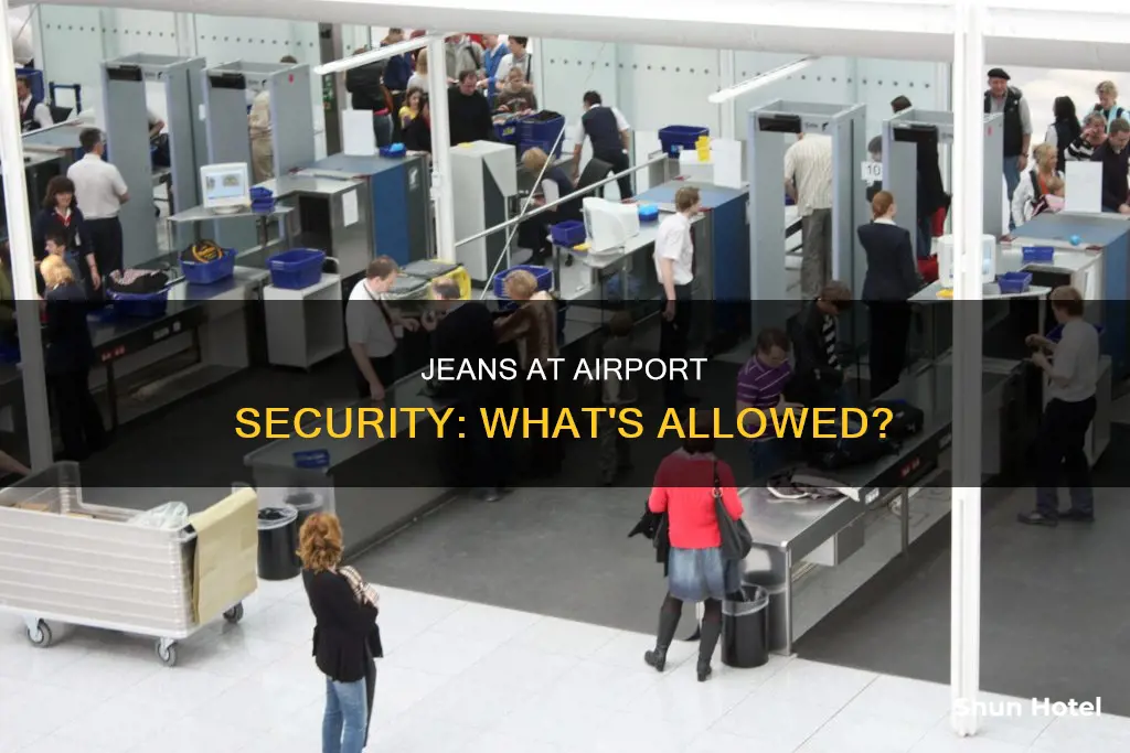 can i wear jeans through airport security