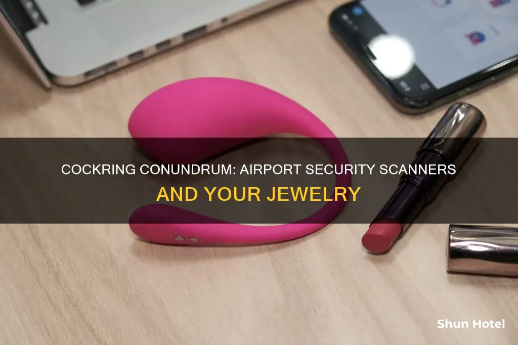 can i wear my cockring through airport security