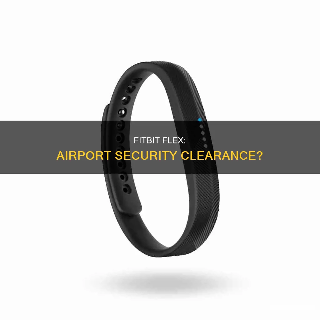 can i wear my fitbit flex through airport security