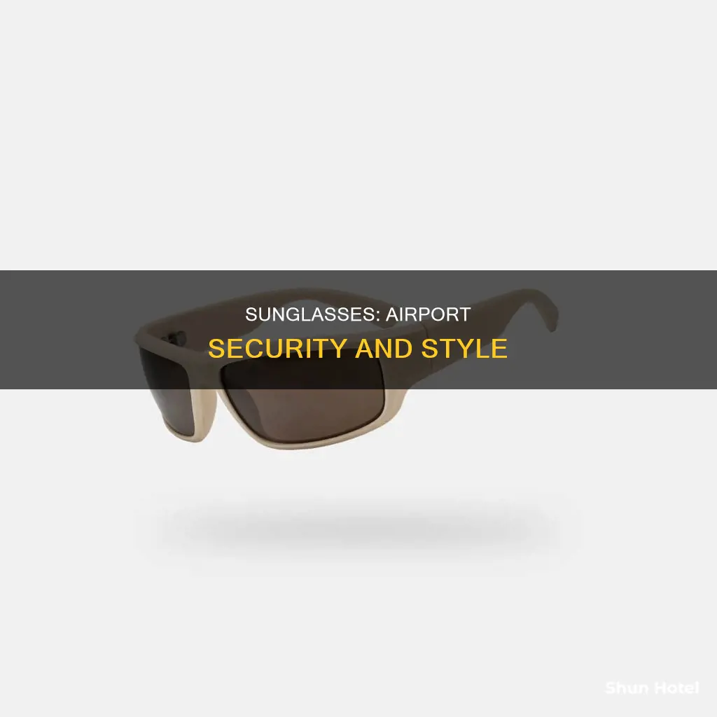 can i wear sunglasses in airport