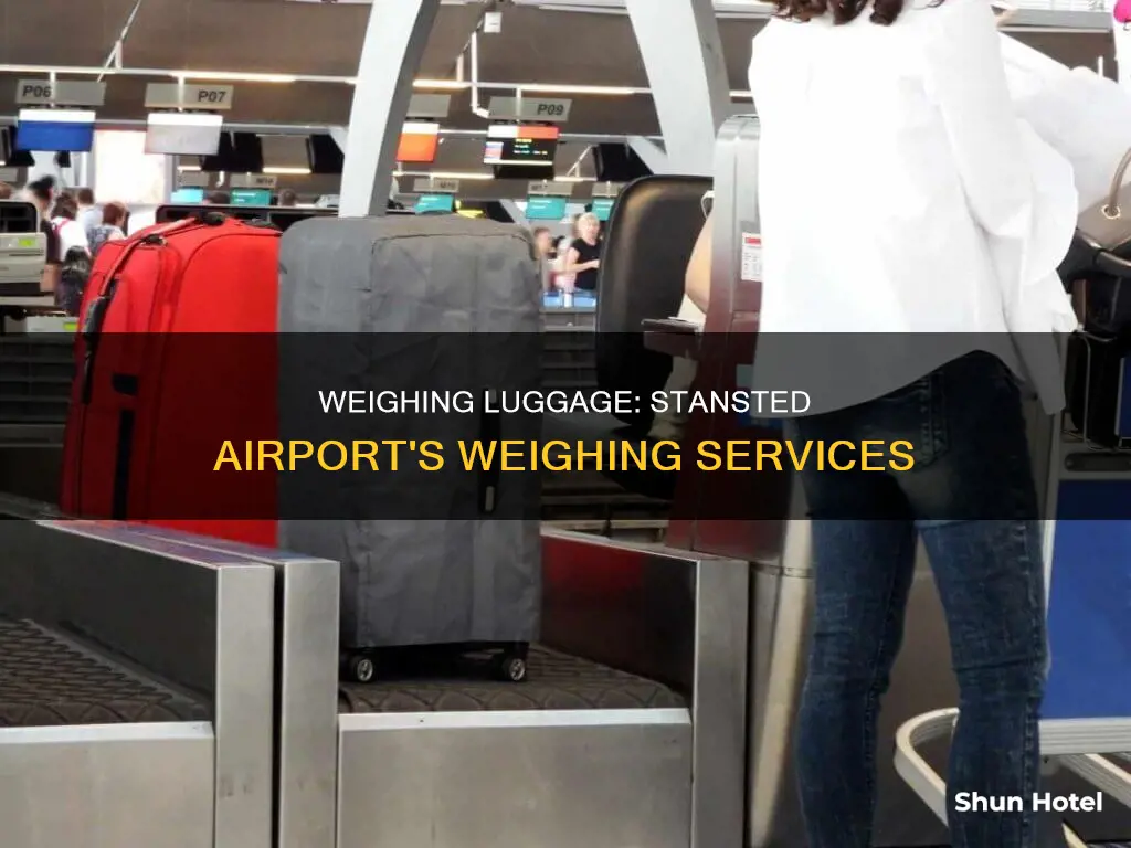 can i weigh my luggage at stansted airport