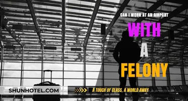 Airport Employment with a Felony: What You Need to Know