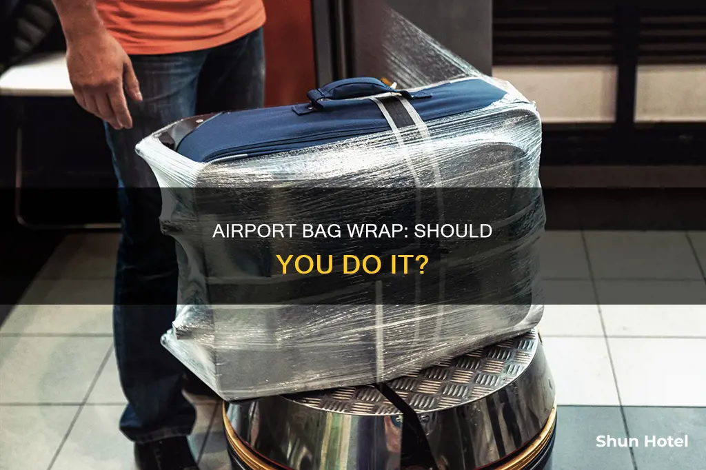 can i wrap my bag at the airport