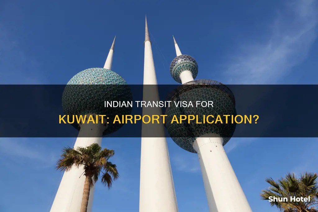 can indian take kuwait transit visa from airport