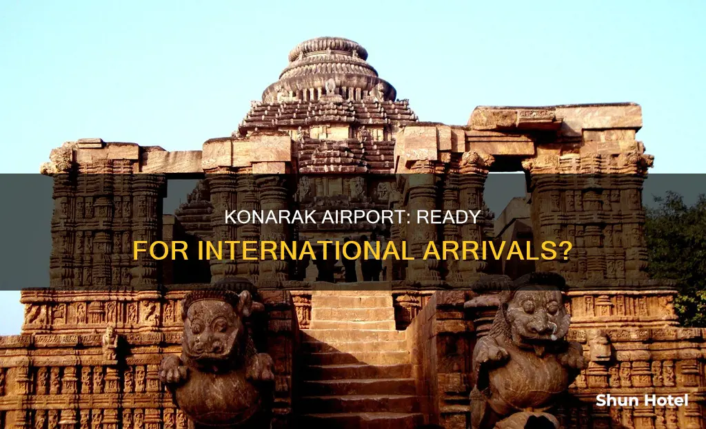 can konarak airport receive international passengers