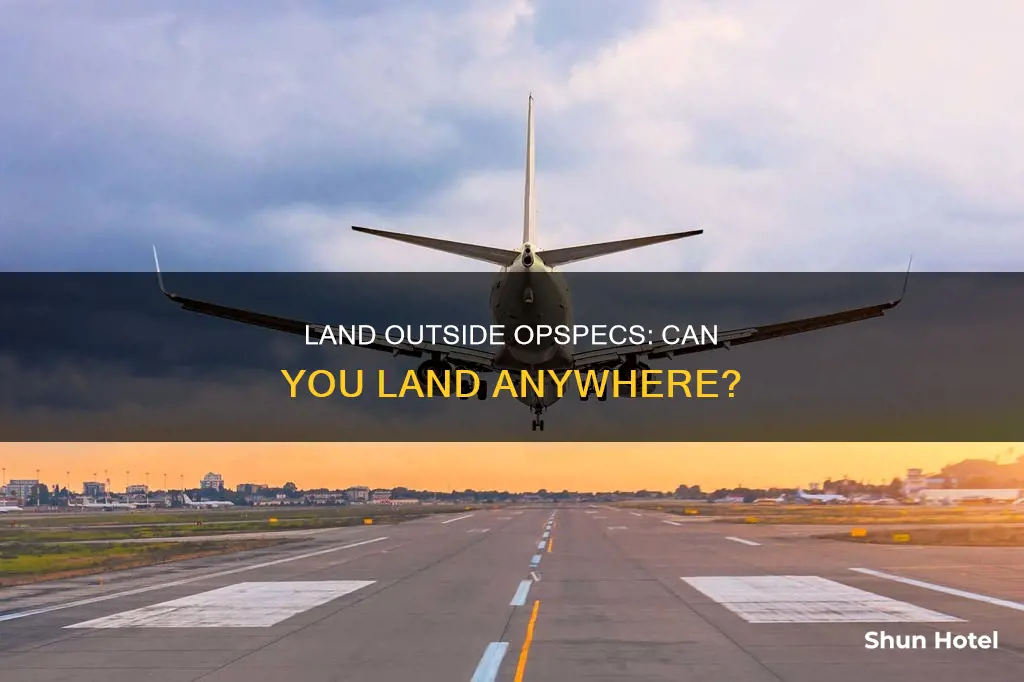 can land at airports not in opspecs