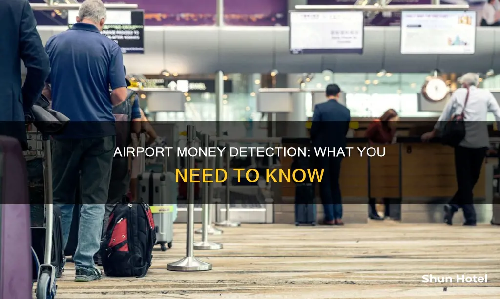 can money be detected at the airport