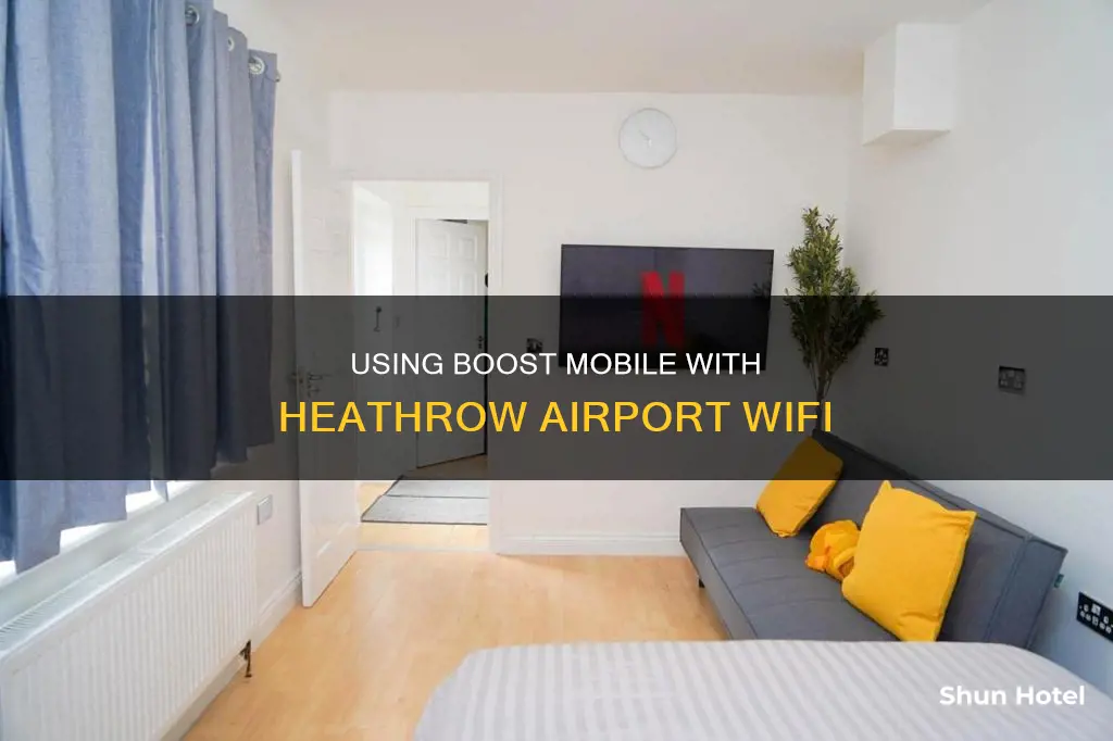 can my boost mobile use wifi in london heathrow airport