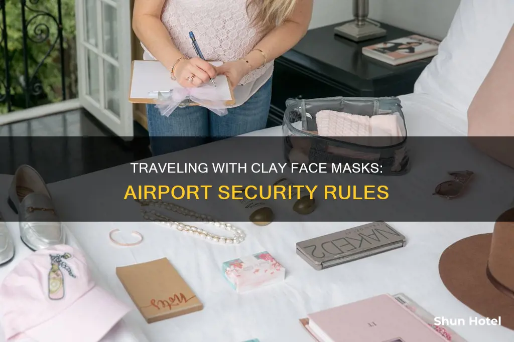 can my clay face mask go through airport security
