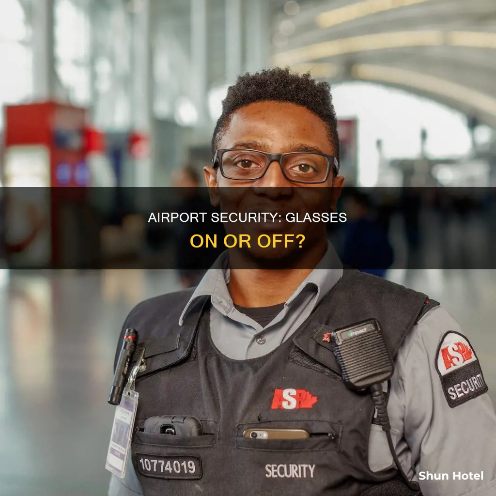 can my glasses stay on in airport security