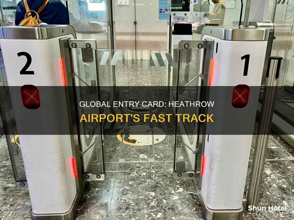 can my global entry card help at heathrow airport in